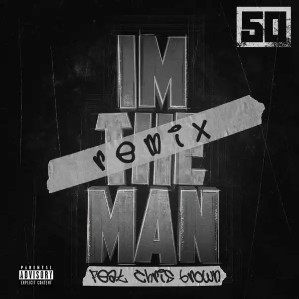50 Cent - I’m The Man (Remix) (ft. Chris Brown)